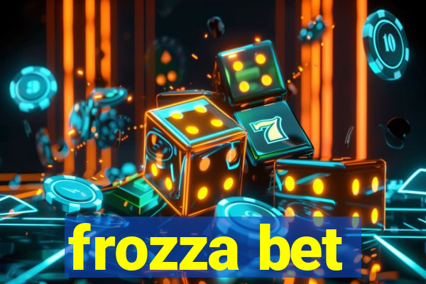 frozza bet