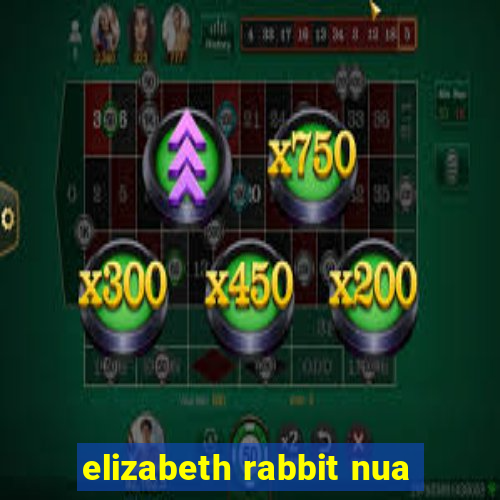 elizabeth rabbit nua