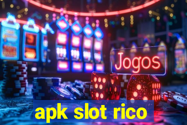 apk slot rico