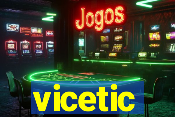 vicetic