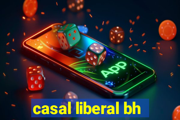 casal liberal bh