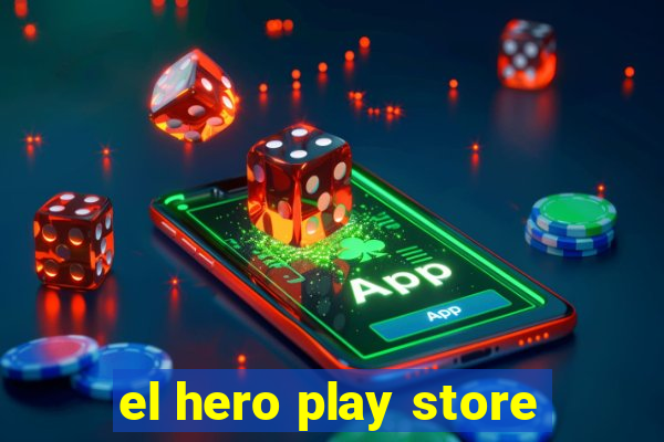 el hero play store