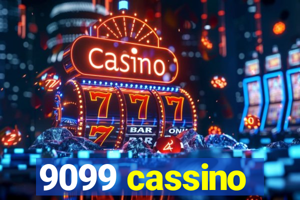 9099 cassino