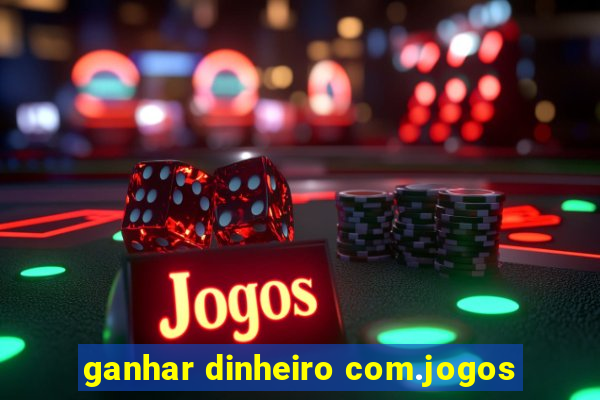 ganhar dinheiro com.jogos