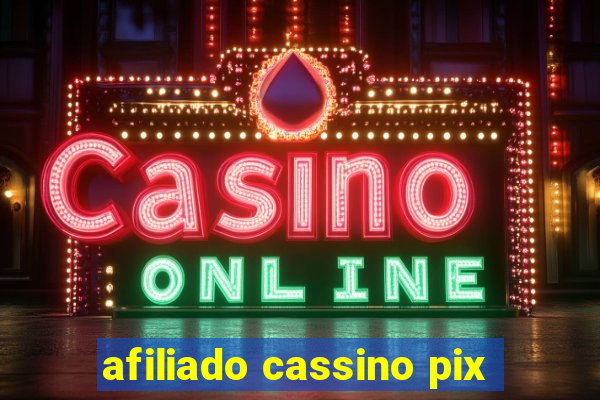 afiliado cassino pix