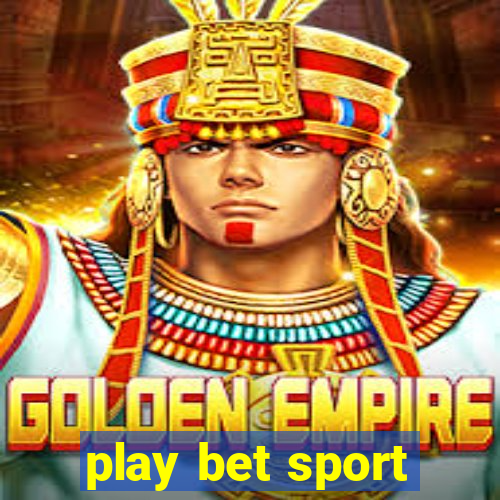 play bet sport