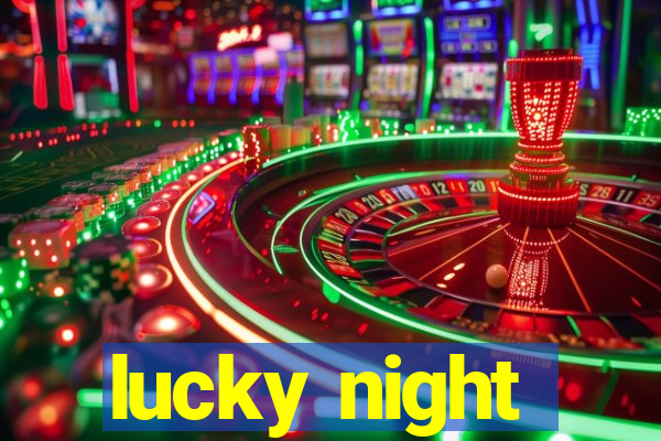 lucky night