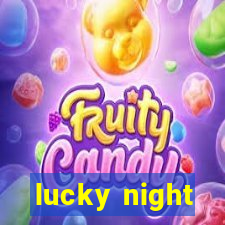 lucky night