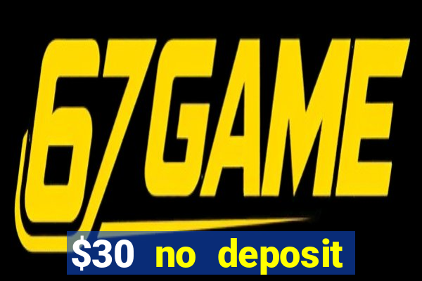 $30 no deposit bonus casino