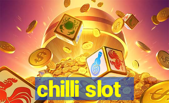 chilli slot