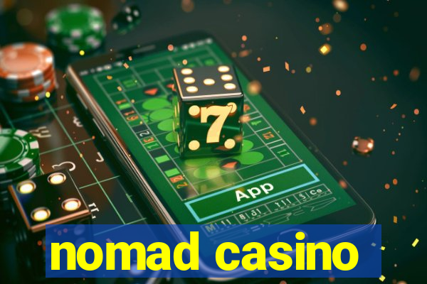 nomad casino