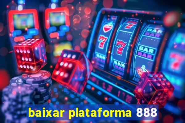 baixar plataforma 888