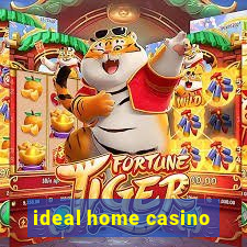 ideal home casino