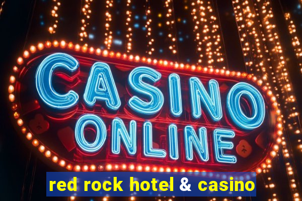 red rock hotel & casino