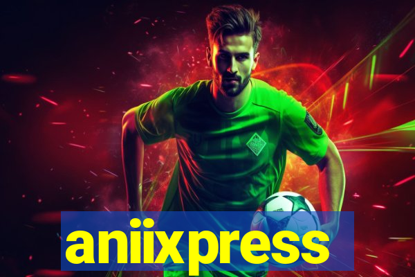 aniixpress