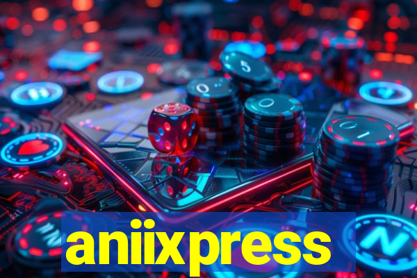 aniixpress