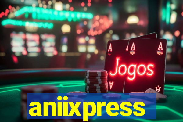 aniixpress