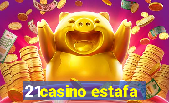 21casino estafa