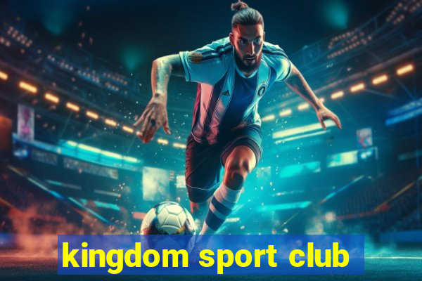 kingdom sport club