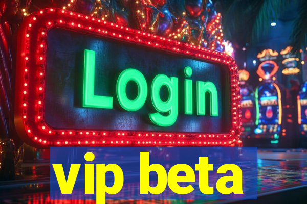 vip beta