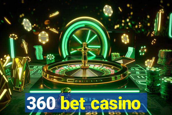 360 bet casino