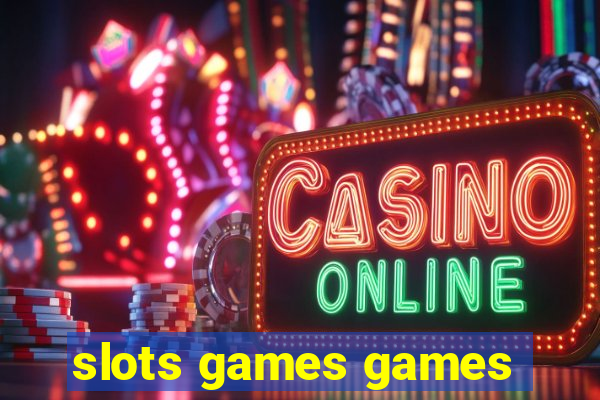 slots games games