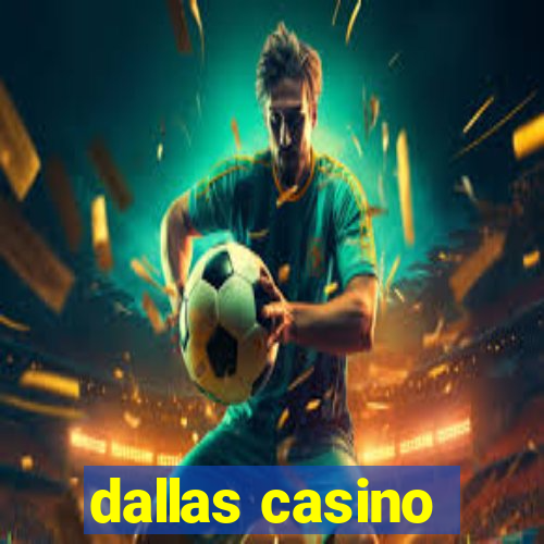 dallas casino