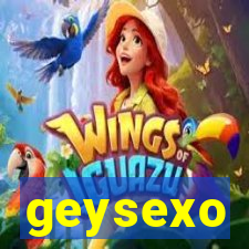 geysexo