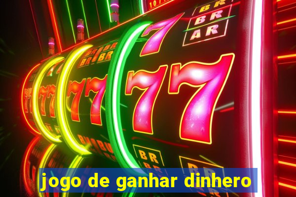 jogo de ganhar dinhero