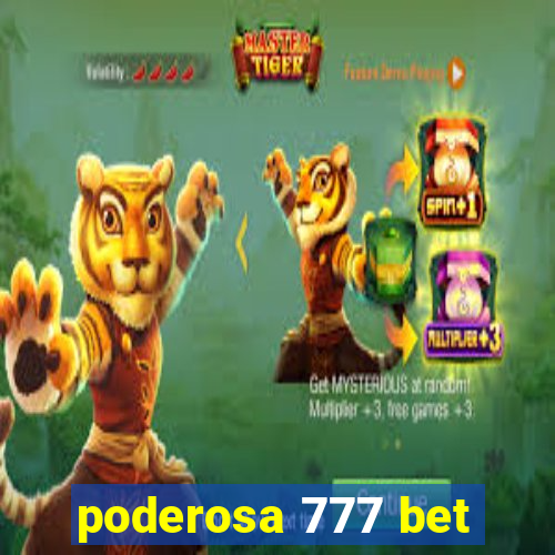 poderosa 777 bet