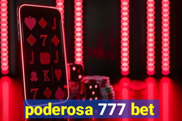 poderosa 777 bet