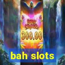 bah slots