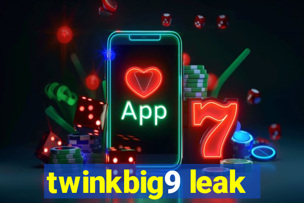 twinkbig9 leak