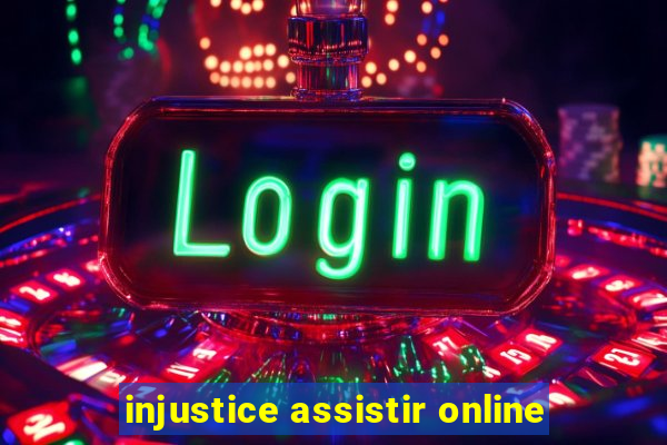 injustice assistir online