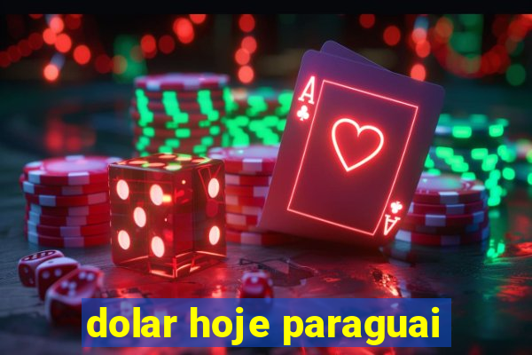 dolar hoje paraguai