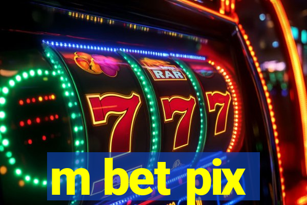 m bet pix