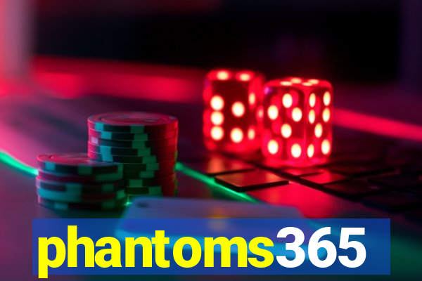 phantoms365