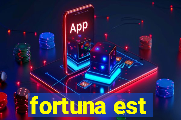 fortuna est