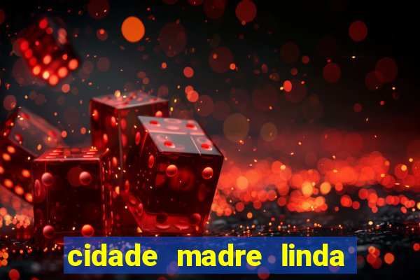 cidade madre linda estados unidos