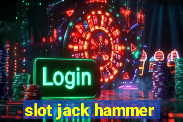 slot jack hammer