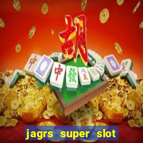 jagrs super slot kostenlos spielen