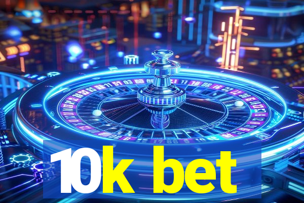 10k bet