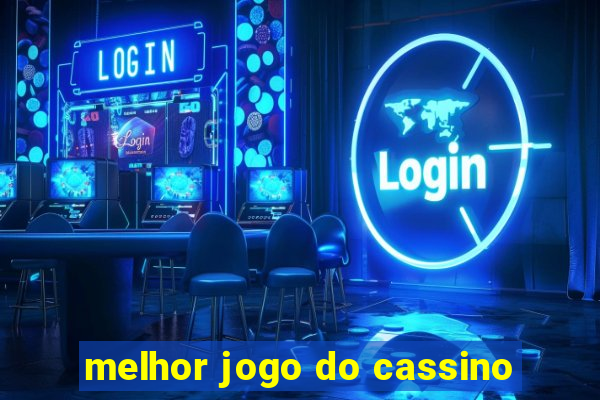 melhor jogo do cassino