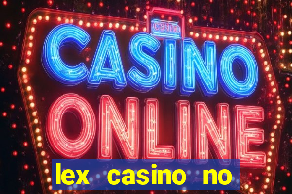 lex casino no deposit bonus