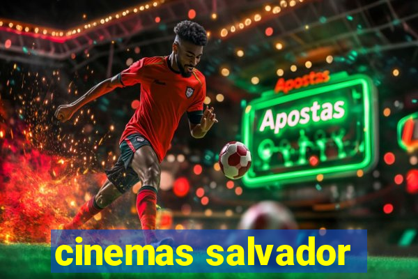 cinemas salvador