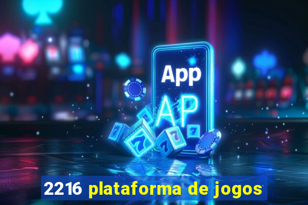 2216 plataforma de jogos