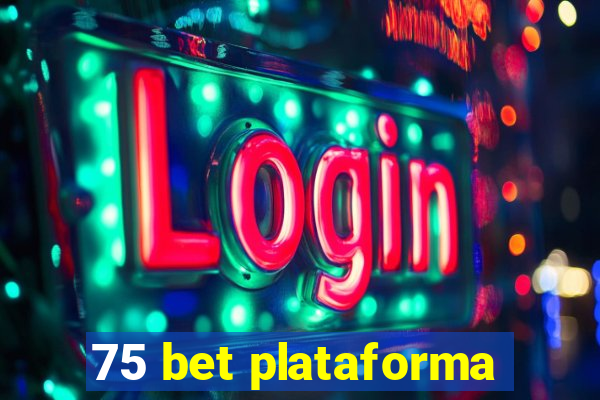 75 bet plataforma