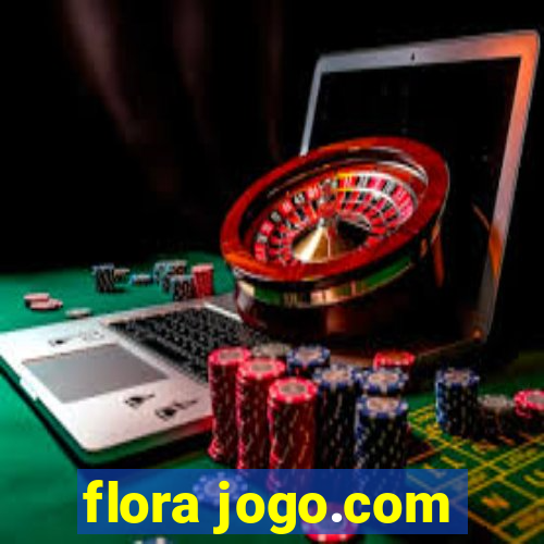 flora jogo.com