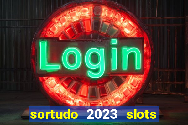 sortudo 2023 slots paga mesmo