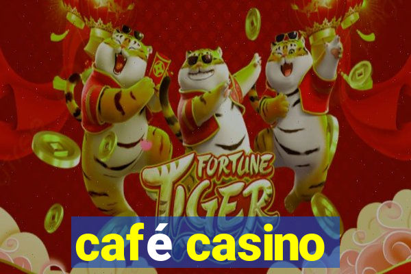 café casino